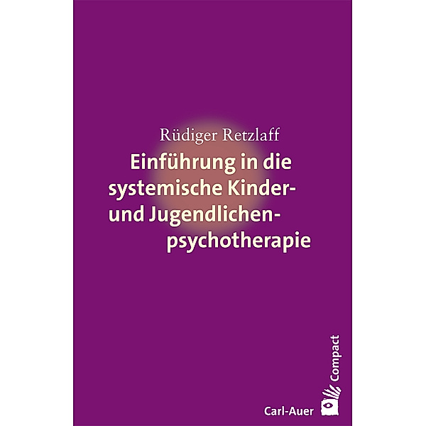 Einführung in die systemische Kinder- und Jugendlichenpsychotherapie, Rüdiger Retzlaff