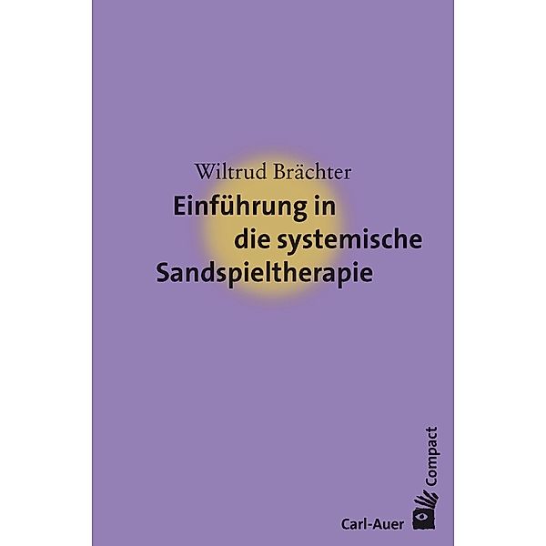 Einführung in die systemische Sandspieltherapie, Wiltrud Brächter