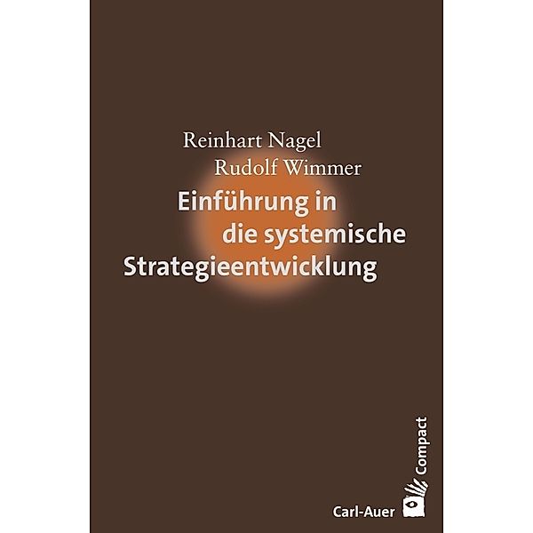 Einführung in die systemische Strategieentwicklung, Reinhart Nagel, Rudolf Wimmer