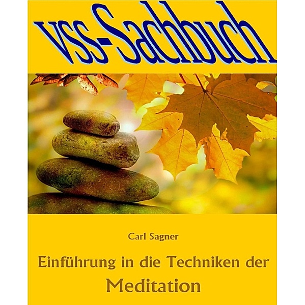 Einführung in die Techniken der Meditation, Carl Sagner