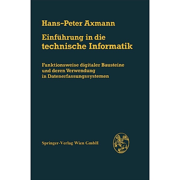 Einführung in die technische Informatik, H. -P. Axmann