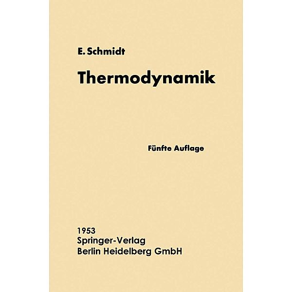 Einführung in die Technische Thermodynamik und in die Grundlagen der chemischen Thermodynamik, Ernst Schmidt