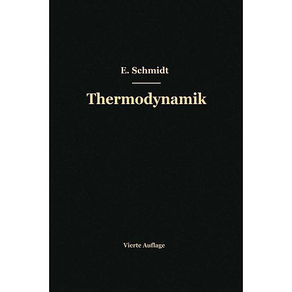 Einführung in die technische Thermodynamik und in die Grundlagen der chemischen Thermodynamik, Ernst Schmidt