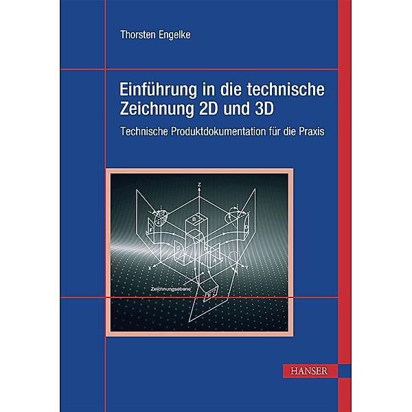 Einführung in die technische Zeichnung 2D und 3D, Thorsten Engelke