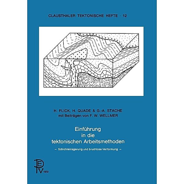 Einführung in die tektonischen Arbeitsmethoden / Clausthaler Tektonische Hefte Bd.12, B. Flick, A. Quade, C. Stache