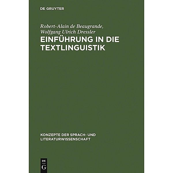 Einführung in die Textlinguistik / Konzepte der Sprach- und Literaturwissenschaft Bd.28, Robert-Alain de Beaugrande, Wolfgang Ulrich Dressler