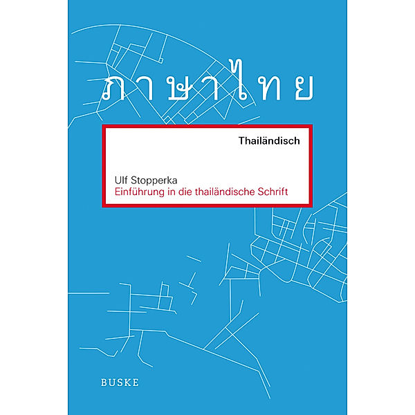 Einführung in die thailändische Schrift, Ulf Stopperka