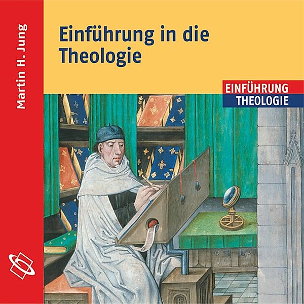 Einführung in die Theologie (Ungekürzt), Martin H. Jung