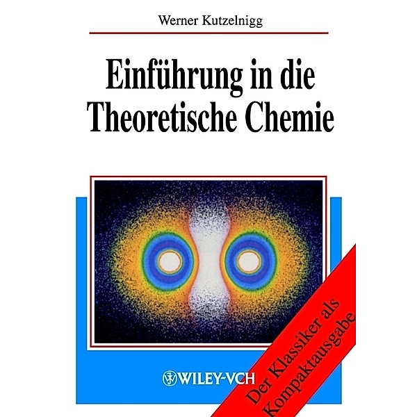 Einführung in die Theoretische Chemie, Werner Kutzelnigg