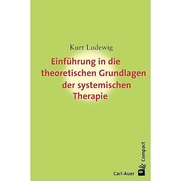Einführung in die theoretischen Grundlagen der systemischen Therapie, Kurt Ludewig