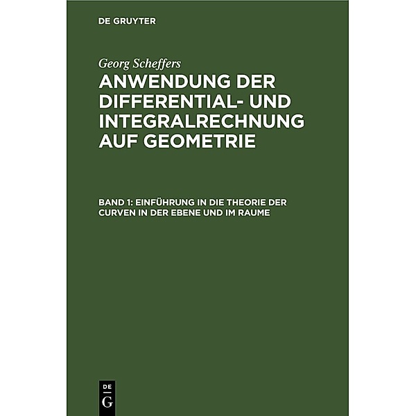 Einführung in die Theorie der Curven in der Ebene und im Raume, Georg Scheffers