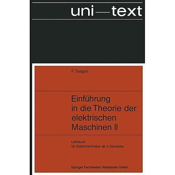 Einführung in die Theorie der elektrischen Maschinen II / uni-texte, Frank Taegen