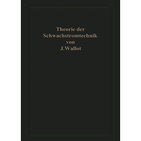 Einführung in die Theorie der Schwachstromtechnik, Julius Wallot