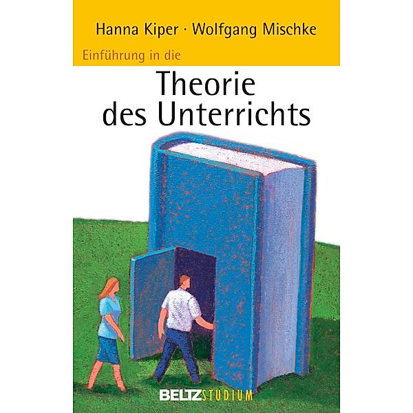 Einführung in die Theorie des Unterrichts / Beltz Studium, Hanna Kiper, Wolfgang Mischke