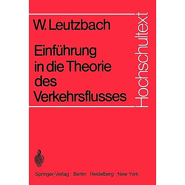 Einführung in die Theorie des Verkehrsflusses / Hochschultext, Wilhelm Leutzbach