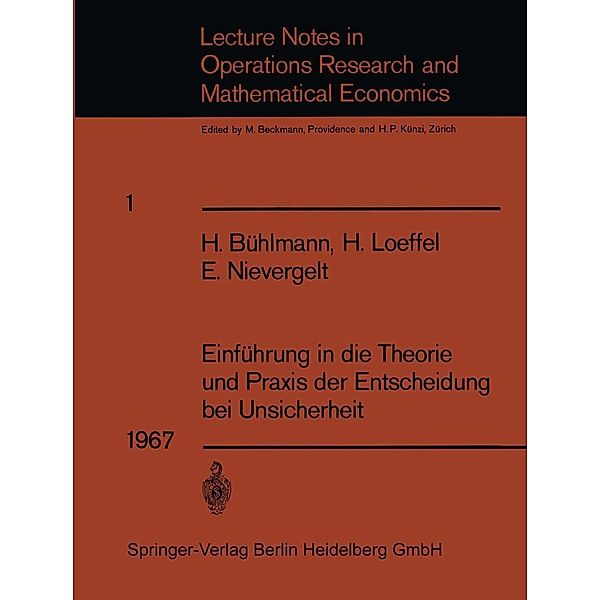 Einführung in die Theorie und Praxis der Entscheidung bei Unsicherheit / Lecture Notes in Economics and Mathematical Systems Bd.1, H. Bühlmann, H. Loeffel, E. Nievergelt