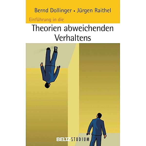 Einführung in die Theorien abweichenden Verhaltens / Beltz Studium, Bernd Dollinger, Jürgen Raithel