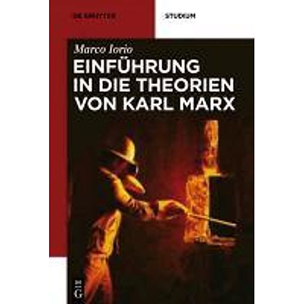 Einführung in die Theorien von Karl Marx / De Gruyter Studium, Marco Iorio
