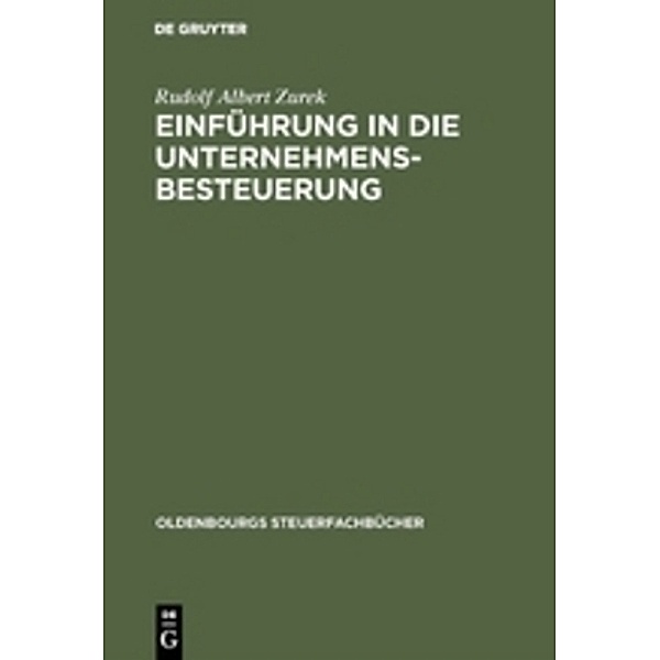 Einführung in die Unternehmensbesteuerung, Rudolf A. Zurek