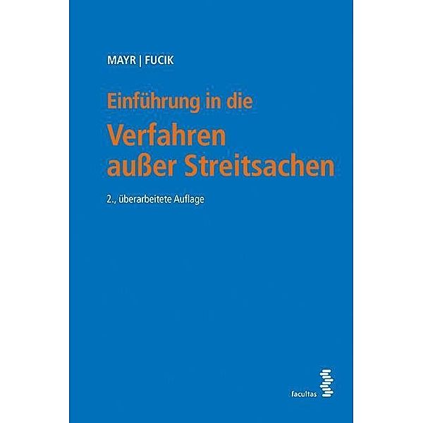 Einführung in die Verfahren außer Streitsachen (f. Österreich), Peter G. Mayr, Robert Fucik