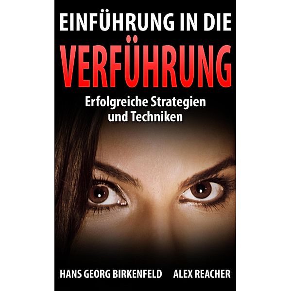 Einführung in die Verführung, Hans Georg Birkenfeld, Alex Reacher