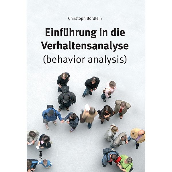 Einführung in die Verhaltensanalyse (behavior analysis), Christoph Bördlein