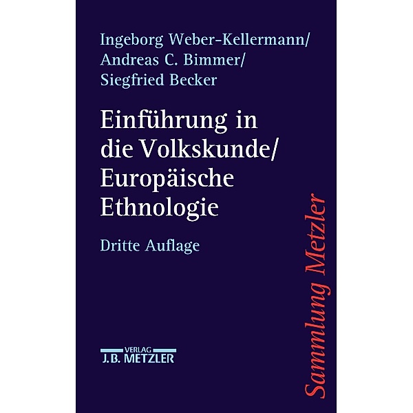 Einführung in die Volkskunde / Europäische Ethnologie / Sammlung Metzler, Ingeborg Weber-Kellermann, Andreas C. Bimmer, Siegfried Becker