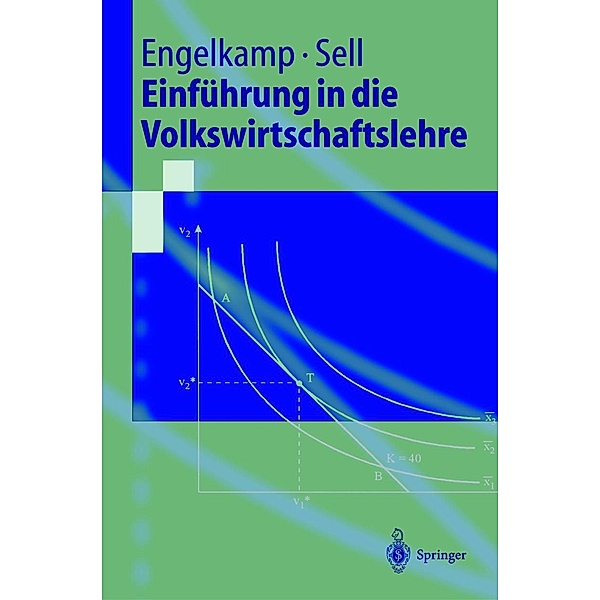 Einführung in die Volkswirtschaftslehre / Springer-Lehrbuch, Paul Engelkamp, Friedrich L. Sell