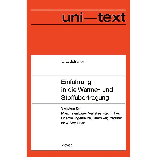 Einführung in die Wärme- und Stoffübertragung / uni-texte, Ernst-Ulrich Schlünder