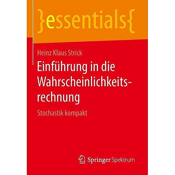 Einführung in die Wahrscheinlichkeitsrechnung / essentials, Heinz Klaus Strick