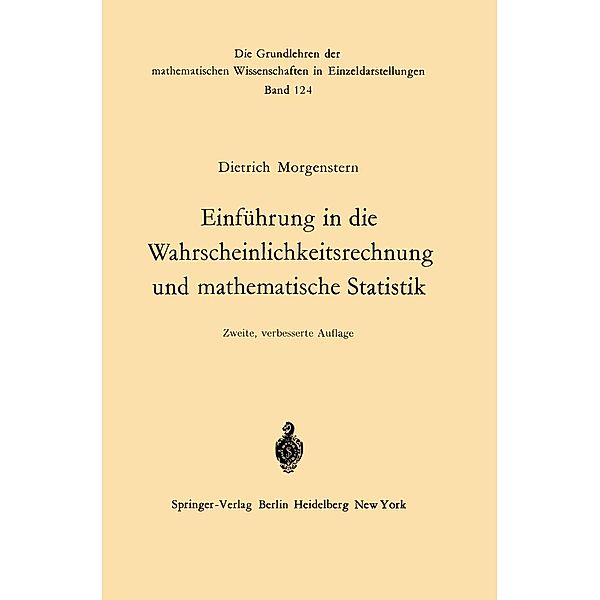 Einführung in die Wahrscheinlichkeitsrechnung und mathematische Statistik / Grundlehren der mathematischen Wissenschaften Bd.124, Dietrich Morgenstern