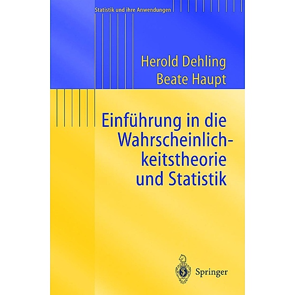 Einführung in die Wahrscheinlichkeitstheorie und Statistik / Statistik und ihre Anwendungen, Herold Dehling, Beate Haupt