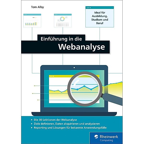 Einführung in die Webanalyse / Rheinwerk Computing, Tom Alby
