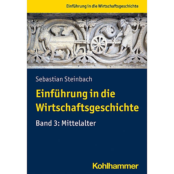 Einführung in die Wirtschaftsgeschichte.Bd.3, Sebastian Steinbach