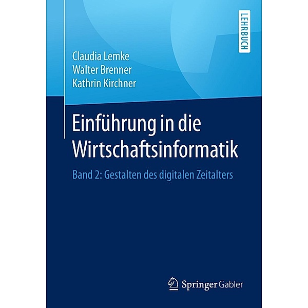 Einführung in die Wirtschaftsinformatik, Claudia Lemke, Walter Brenner, Kathrin Kirchner
