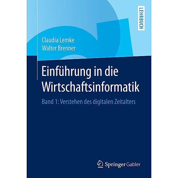 Einführung in die Wirtschaftsinformatik, Claudia Lemke, Walter Brenner