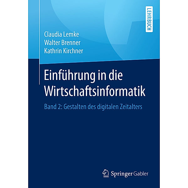 Einführung in die Wirtschaftsinformatik.Bd.2, Claudia Lemke, Walter Brenner, Kathrin Kirchner