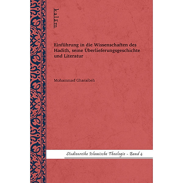 Einführung in die Wissenschaften des Hadith, seine Überlieferungsgeschichte und Literatur, Mohammad Gharaibeh