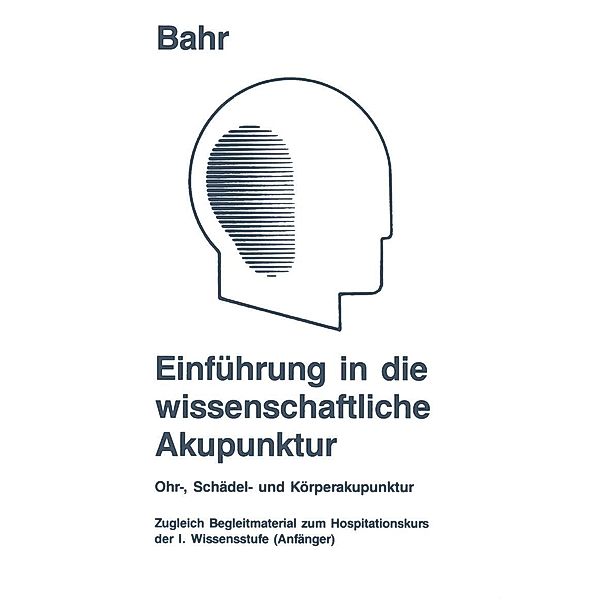 Einführung in die wissenschaftliche Akupunktur, Frank R. Bahr