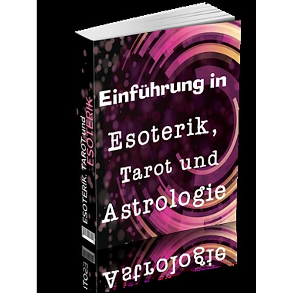 Einführung in Esoterik, Tarot und Astrologie, Gustav Bäumler