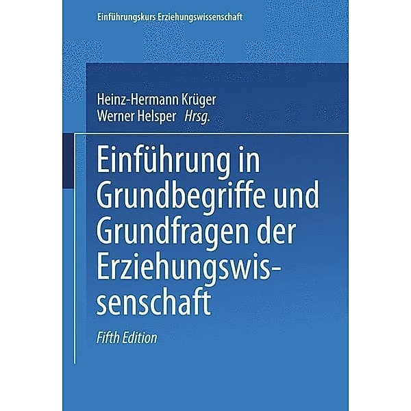 Einführung in Grundbegriffe und Grundfragen der Erziehungswissenschaft / Einführungskurs Erziehungswissenschaften Bd.1