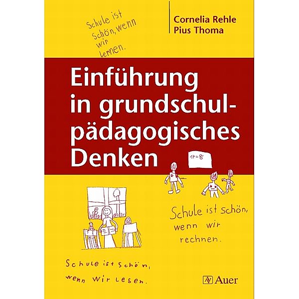 Einführung in grundschulpädagogisches Denken, Cornelia Rehle, Pius Thoma