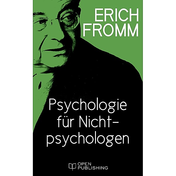 Einführung in H. J. Schultz Psychologie für Nichtpsychologen, Erich Fromm