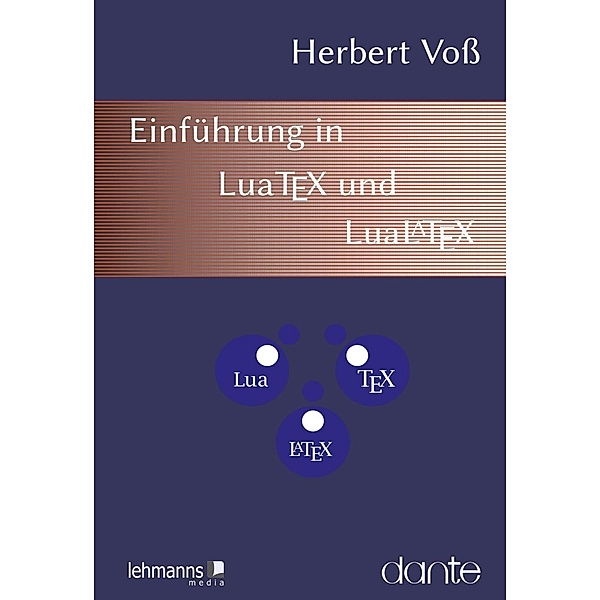 Einführung in LuaTeX und LuaLaTeX, Herbert Voß
