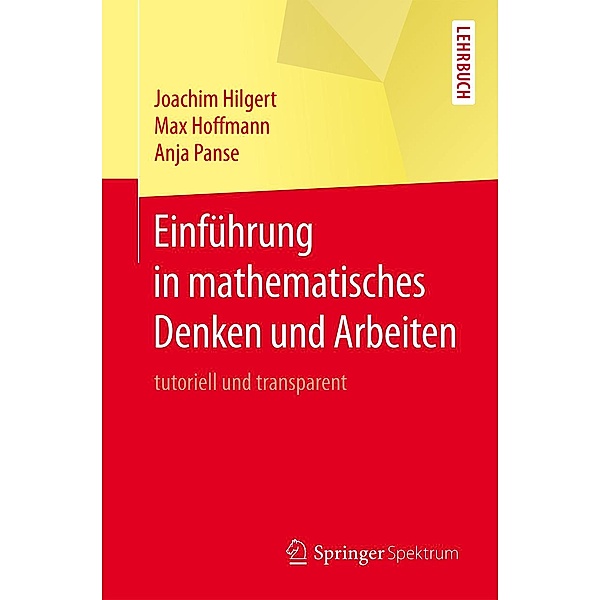 Einführung in mathematisches Denken und Arbeiten, Joachim Hilgert, Max Hoffmann, Anja Panse