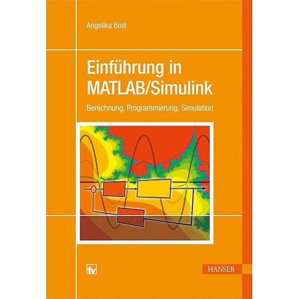 Einführung in MATLAB/Simulink, Angelika Bosl