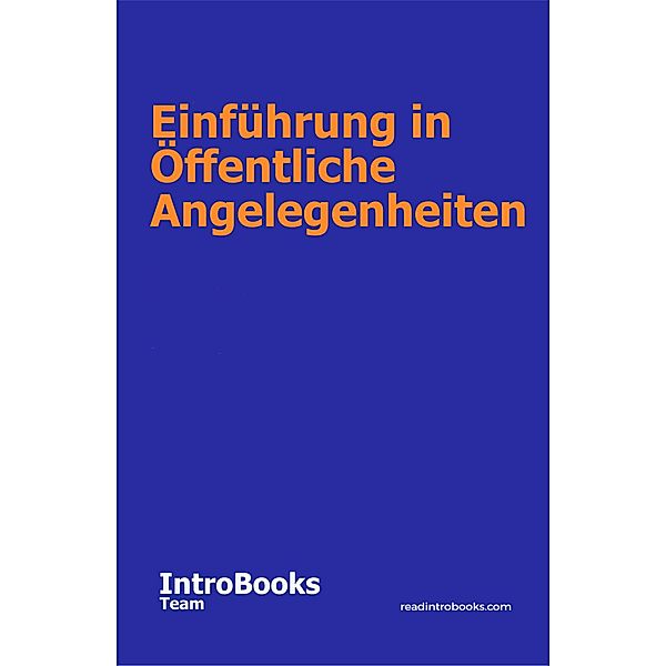 Einführung in Öffentliche Angelegenheiten, IntroBooks Team