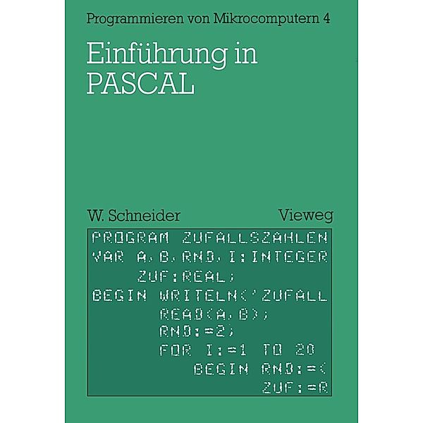 Einführung in PASCAL / Programmieren von Mikrocomputern Bd.4, Wolfgang Schneider