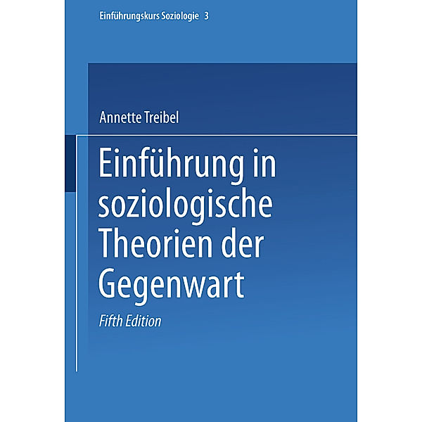 Einführung in soziologische Theorien der Gegenwart, Annette Treibel
