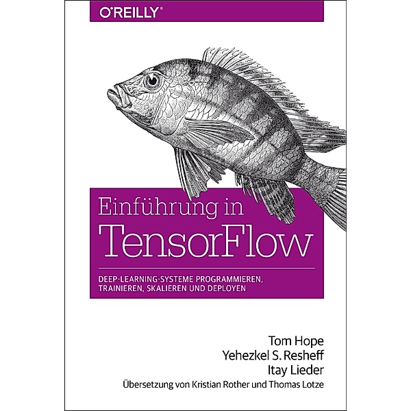 Einführung in TensorFlow / Animals, Tom Hope, Yehezkel S. Resheff, Itay Lieder